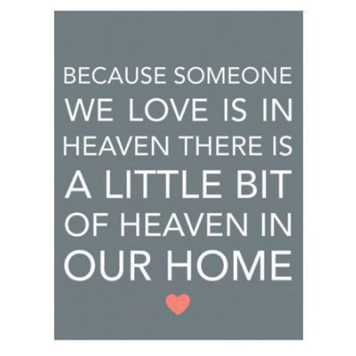 Large metal sign. Because someone we love is in heaven there is a little bit of heaven in our home