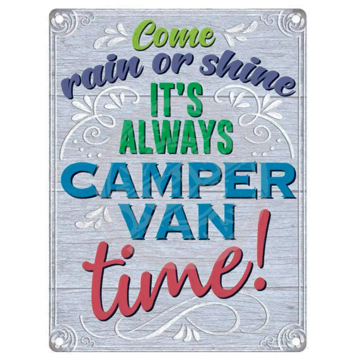 Large metal sign - Come Rain Or Shine, It's Camper Van Time