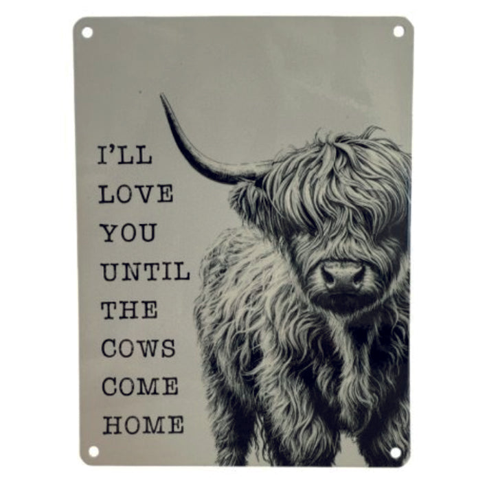 Large metal sign - I'll Love You Til The Cows Come Home
