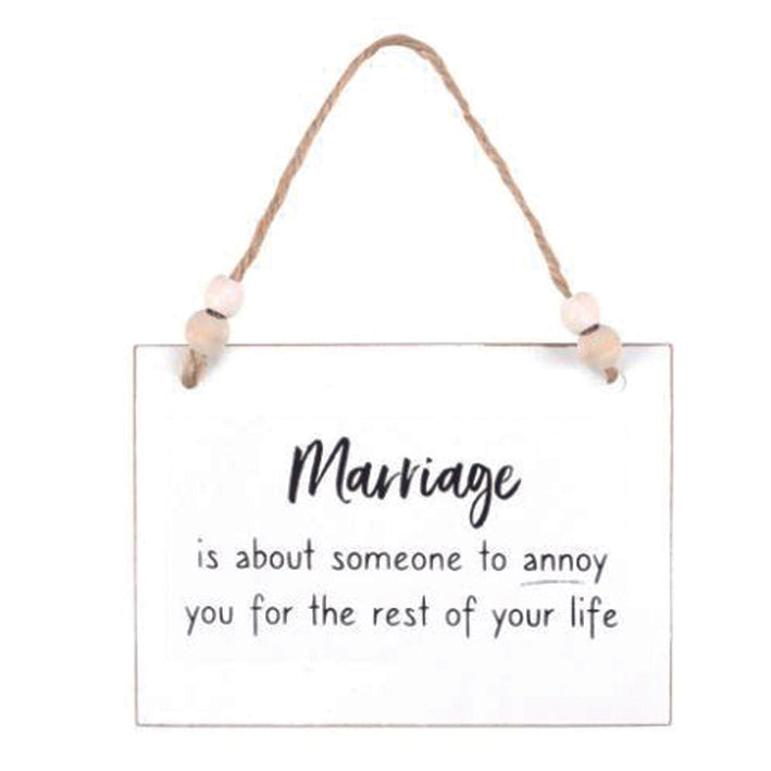 Wooden Hanging Sign - Marriage is about someone to annoy for the rest of your life