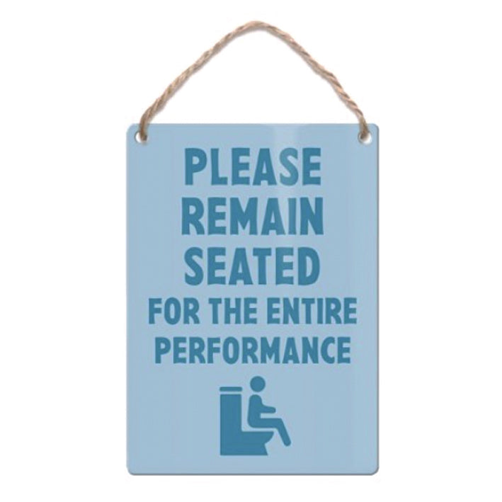 Please remain seated-Mini metal hanging sign