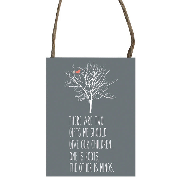Mini metal sign. Give our Children Roots and Wings