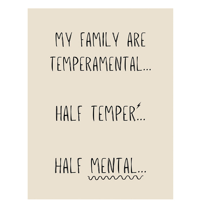 Mini metal sign. My family are temperamental - half temper, half mental