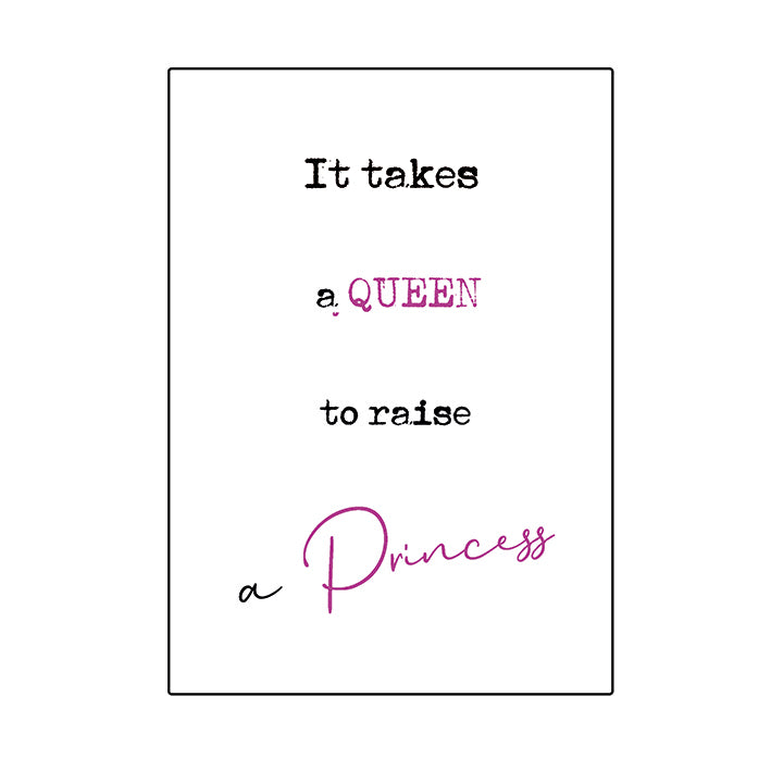 Framed Print. Quick Quotes - It takes a queen to raise a princess