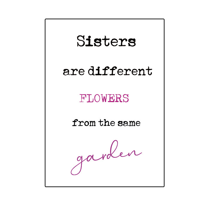Framed Print. Quick Quotes - Sisters are different flowers from the same garden
