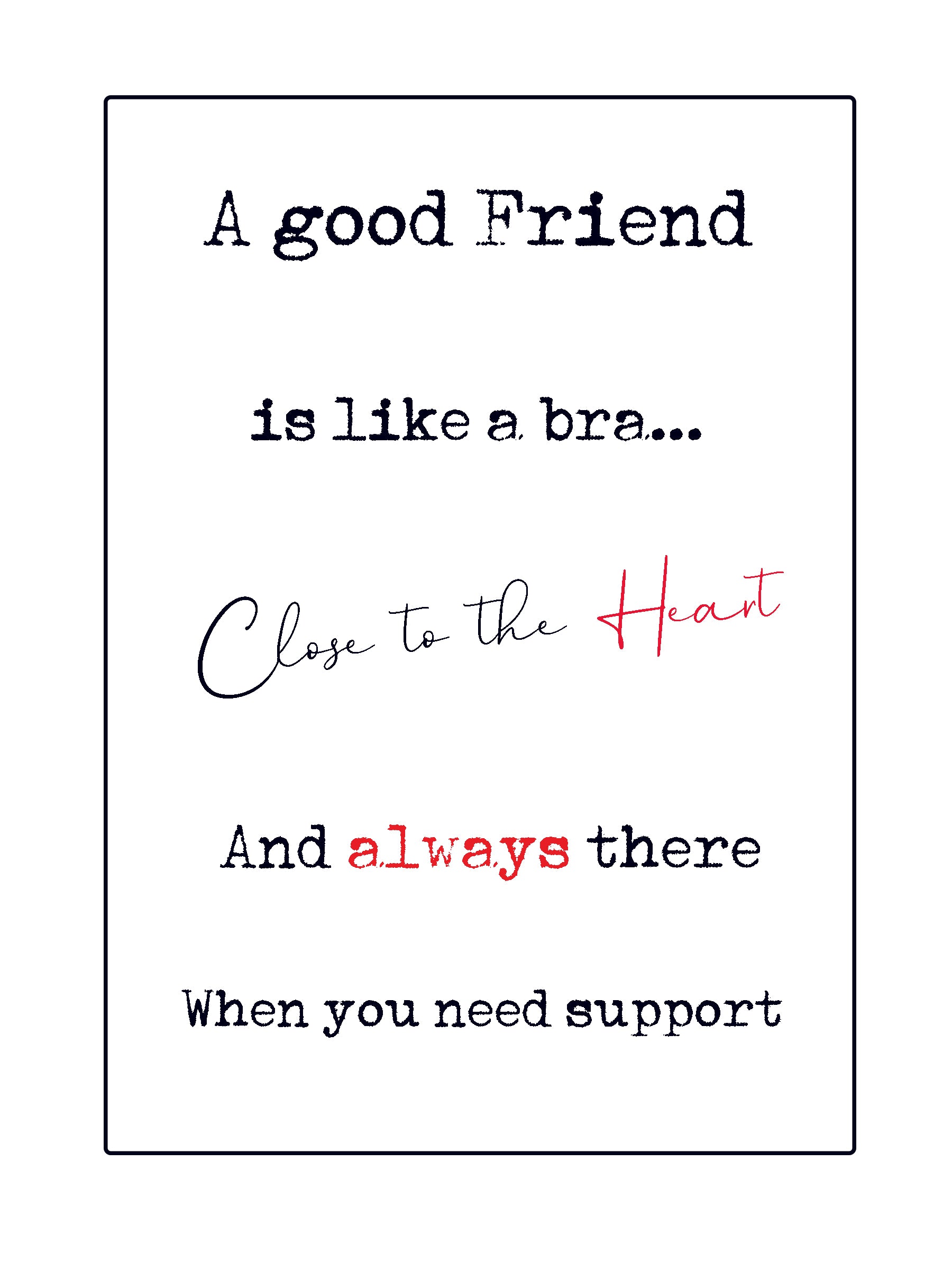 Quick Quotes. A good friend is like a bra – PictureMyPast