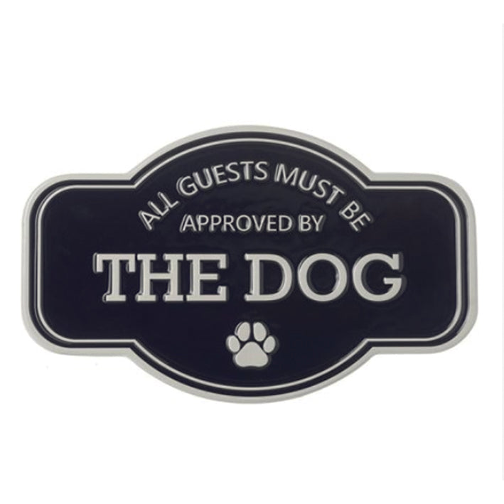 Large metal sign - All Guests Must Be Approved By The Dog