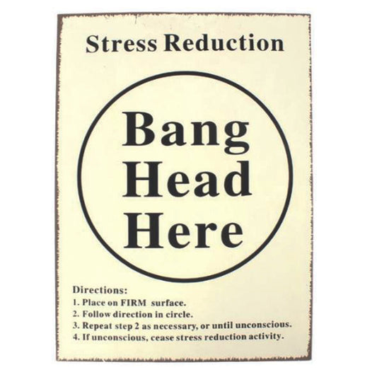 Large metal sign - Bang Head Here