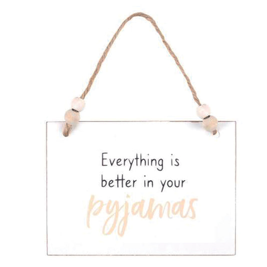 Wooden Hanging Sign with beads - Everything is better in your pyjamas