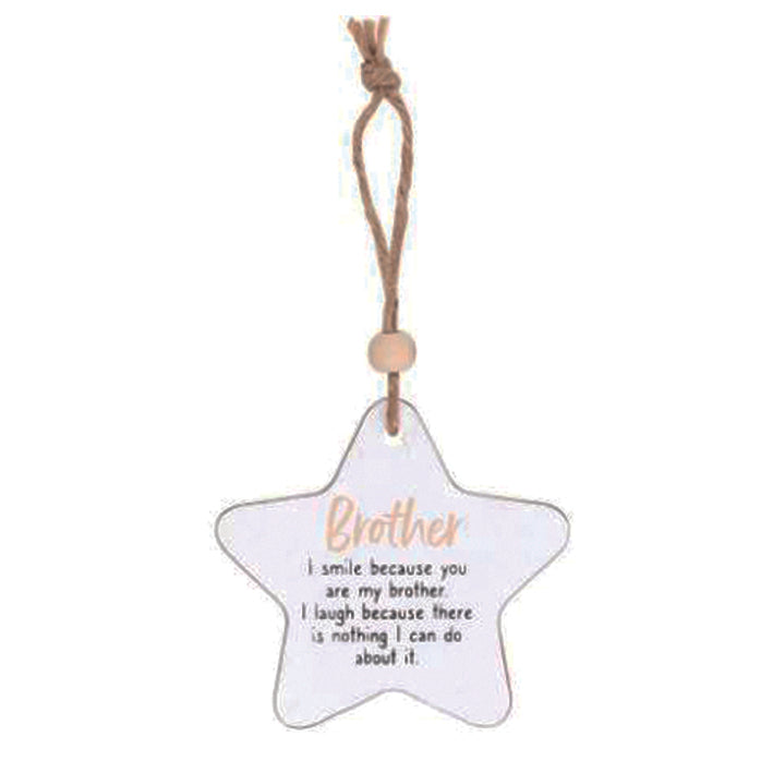 Hanging wooden star - Brother, I smile because you are my brother. I laugh because there is nothing I can do about it