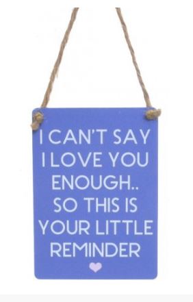 Hanging metal sign - Can't say I love you enough