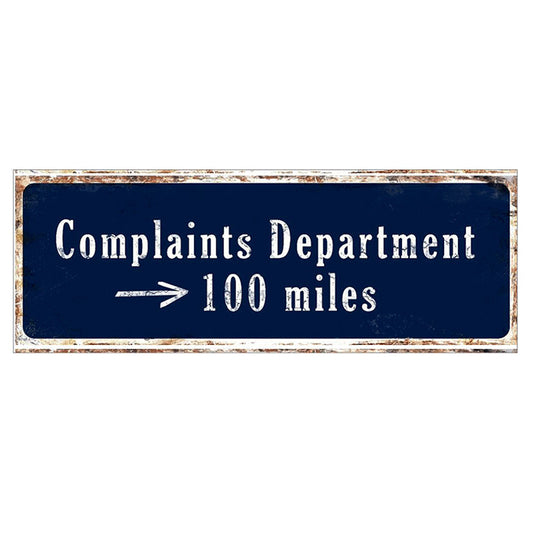 Large metal sign - Complaints Department 100 Miles -