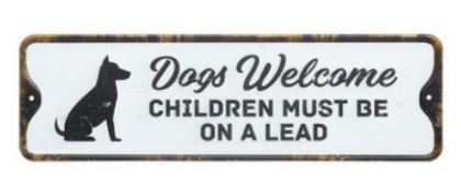 Large metal sign - Dogs welcome,children must be on a lead