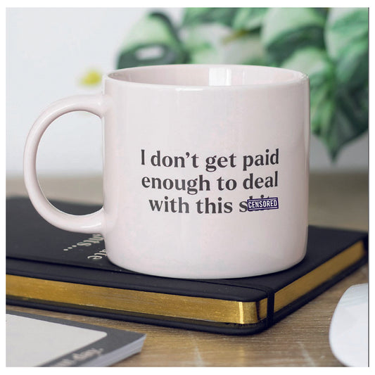 Mug - I don't get paid enough...