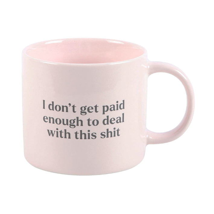 Mug - I don't get paid enough...