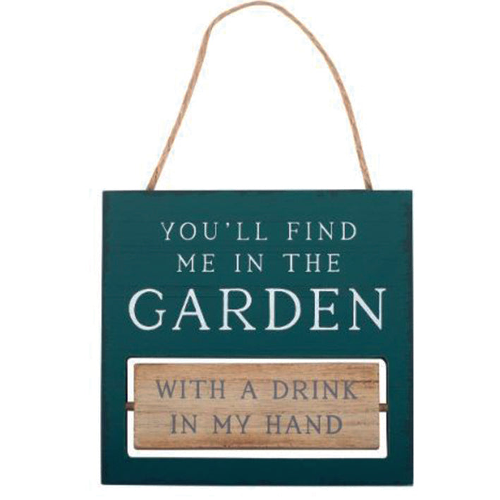 Hanging Wooden plaque with reversible wording - You'll find me in the garden down on my knees weeding