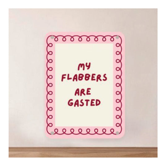 Large metal sign - My Flabbers Are Gasted