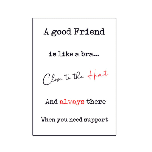 Framed Print.  Quick Quotes - A good friend is like a bra