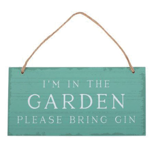 Wooden Hanging Plaque - I'm In The Garden, Please Bring Gin