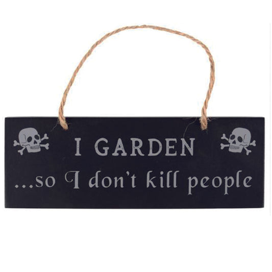 Wooden hanging sign.  I garden so I don't kill people
