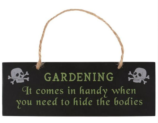 Wooden hanging sign - Gardening - Comes in Handy when you need to hide the bodies