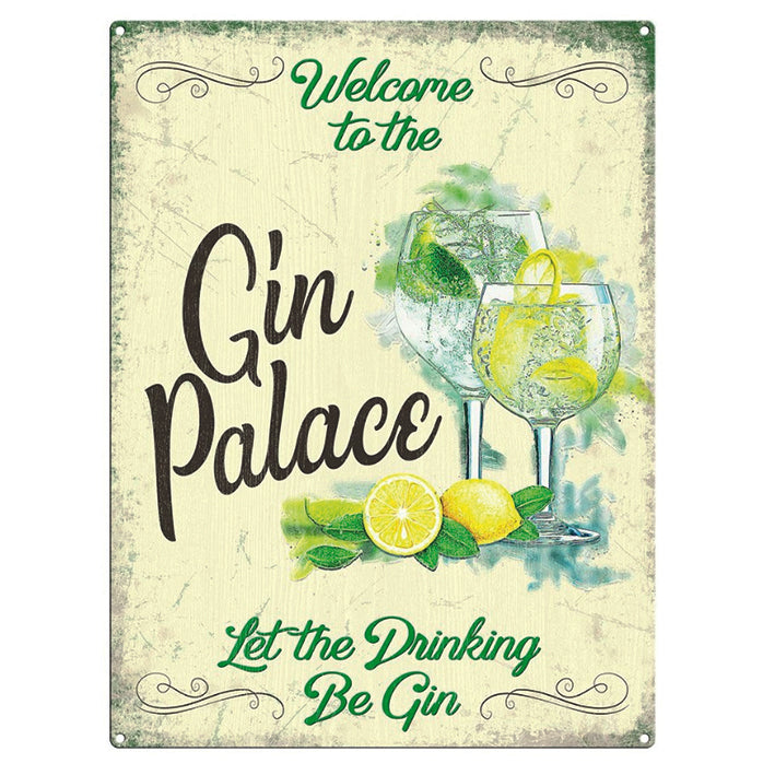 Large metal sign - Welcome to the Gin Palace, Let the drinking be-Gin