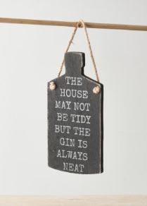Wooden Hanging sign - The house may not be tidy, but the gin is always neat