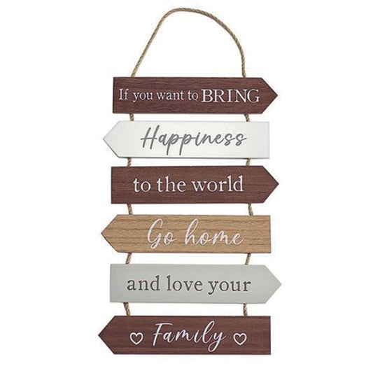 Wooden hanging slatted plaque - If you want to bring HAPPINESS to the world, go home and love your family