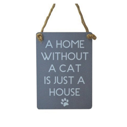 Mini metal sign - A Home Without A Cat Is Just A House