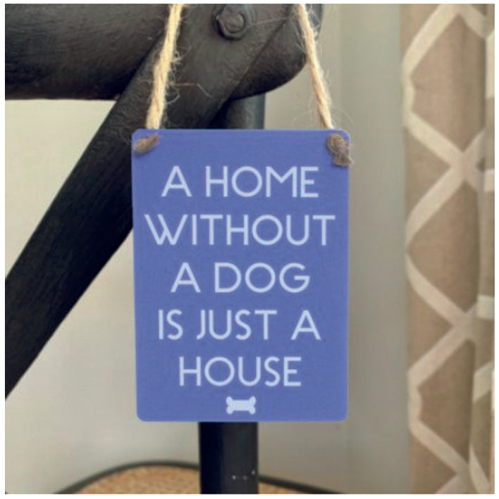 Mini metal sign - A home without a dog