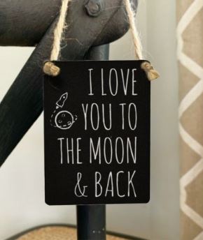 Mini metal sign - I love you to the moon and back