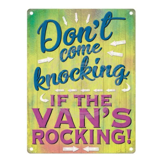Large metal sign - Don't Come Knocking if the Van's Rocking!