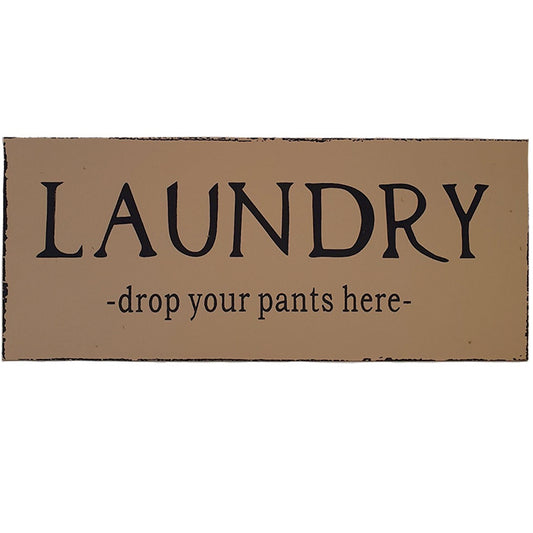 Hanging wooden sign.  Laundry - drop your pants here