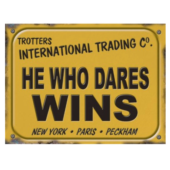 Metal Hanging Sign - Trotters International Trading Co, He Who Dares Wins