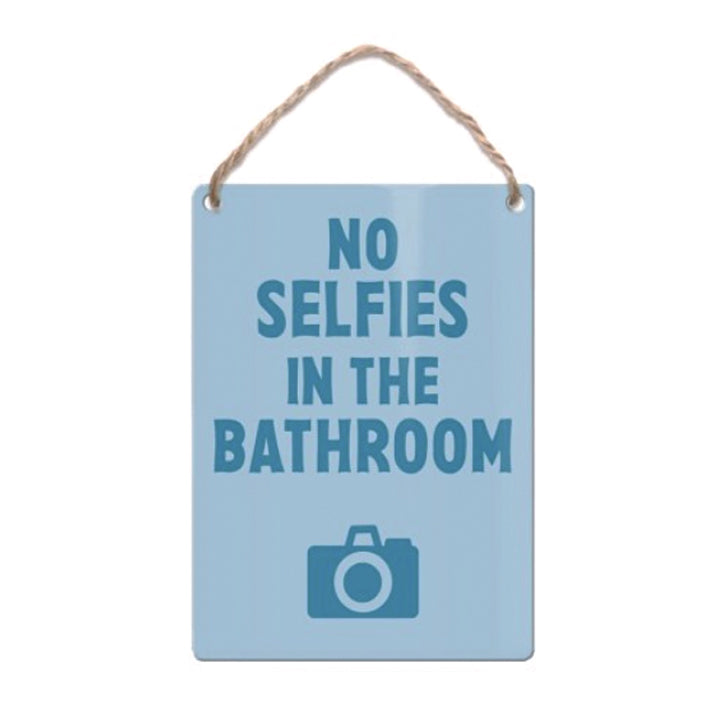 Mini metal hanging sign - No Selfies In The Bathroom