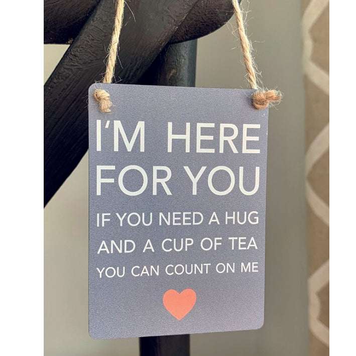 Mini metal sign.  I'm here for you