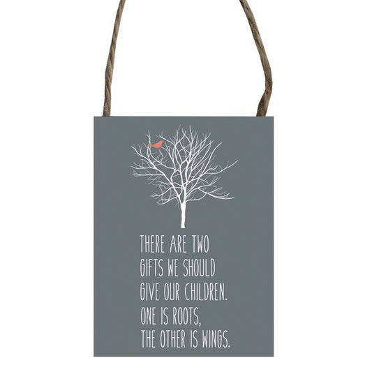 Mini metal sign.  Give our Children Roots and Wings