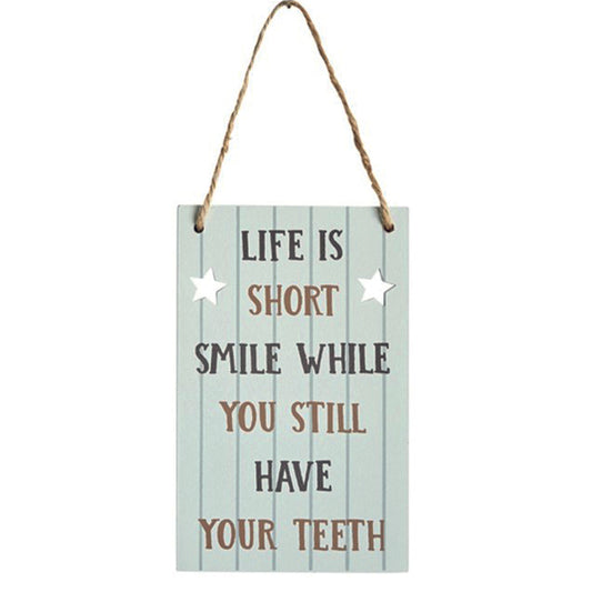 Mini Metal sign - Life is short, smile while you still have your teeth