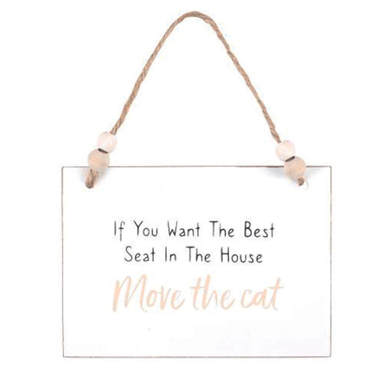 Wooden hanging sign - if you want the best seat in the house, move the cat