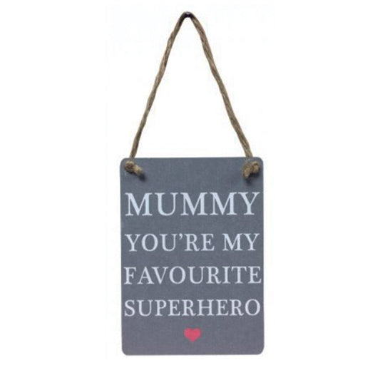 Mini metal sign - Mummy, you're my favourite superhero