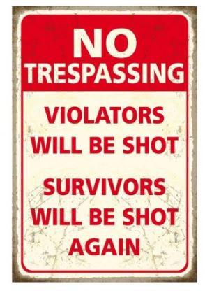 Large metal sign -No Trespassing