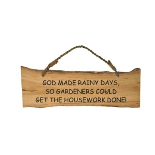 Humorous Coffee Wood Hanging Sign -God Made Rainy Days So Gardeners Could Get The Housework Done