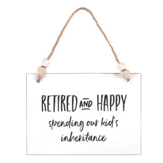Wooden Hanging sign - Retired and happy