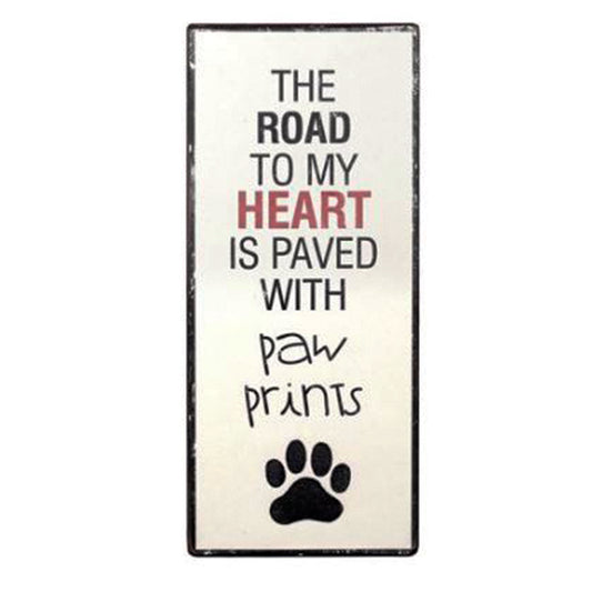 Large metal sign - The road to my heart is paved with paw prints