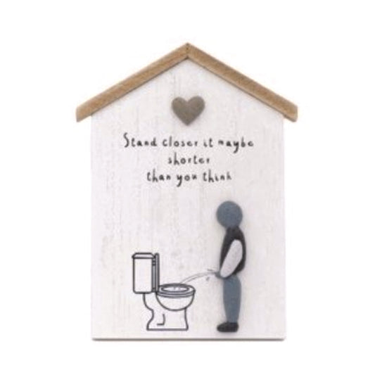 Wooden Hanging Plaque, Pebble Person.  Stand Closer, It May Be Shorter Than You Think