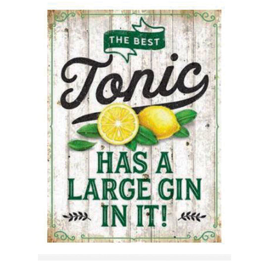 Large metal sign - The best tonic has a large gin in it