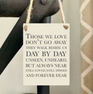 Mini metal sign - Those we love don't go away