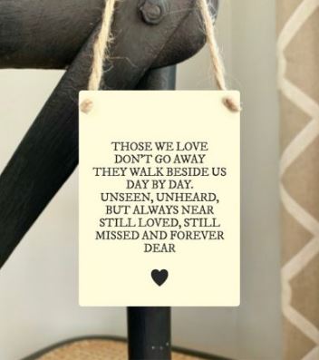 Mini metal sign - Those we love don't go away