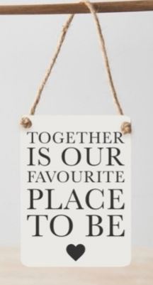 Mini metal sign - Together is our favourite place to be