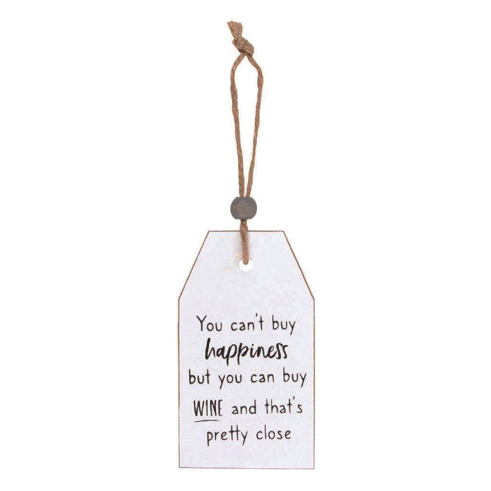 Hanging wooden tag - You can't buy happiness, but you can buy wine... pretty close